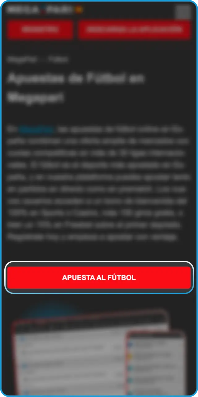 Regístrate para abrir una cuenta y empezar con MegaPari Fútbol.