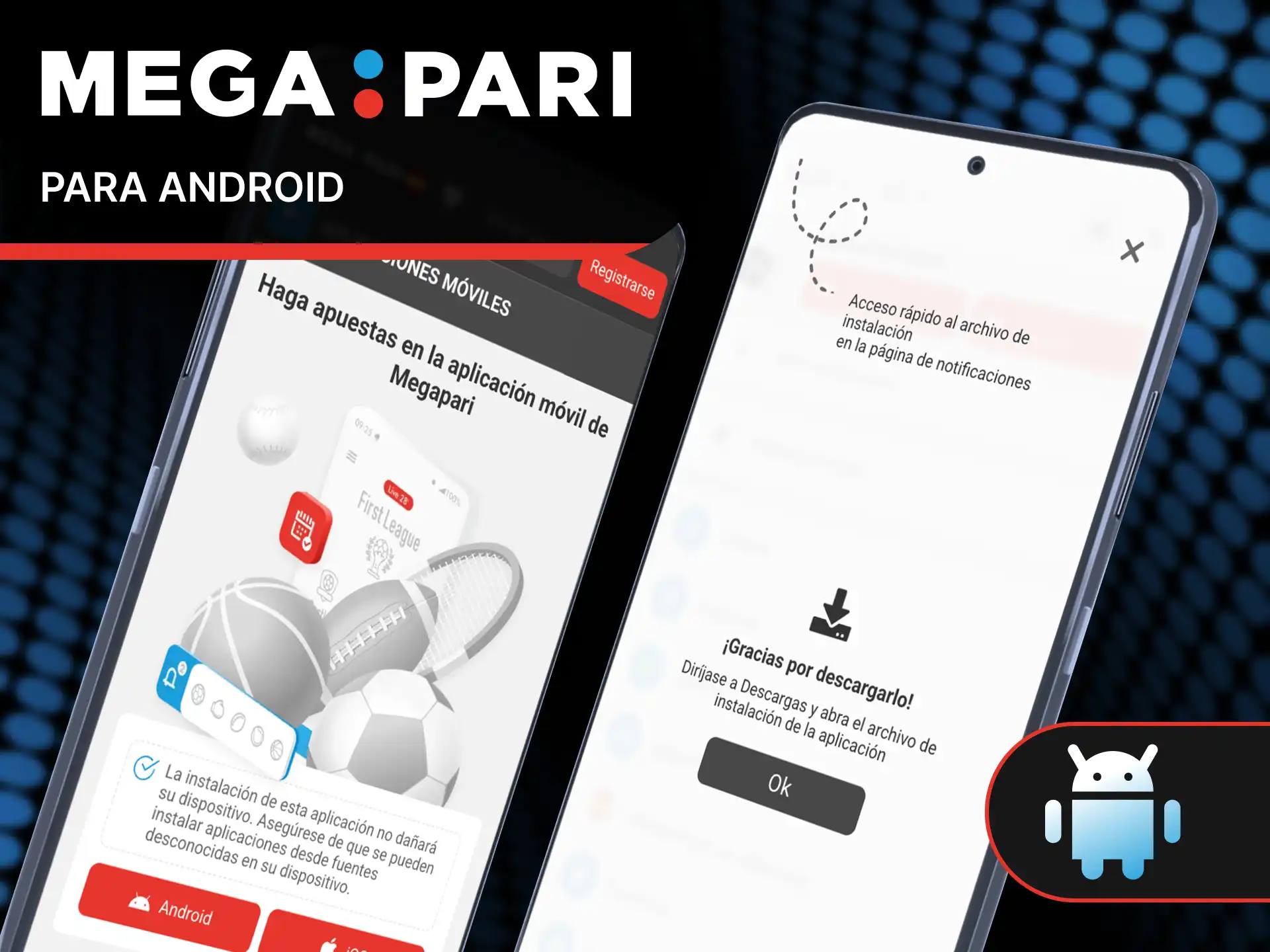 Consigue la app para dispositivos Android directamente desde MegaPari.